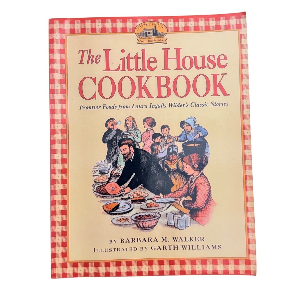 The Little House Cookbook Frontier Foods Laura Ingalls Wilder Barbara Walker‎ PB